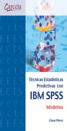 TÉCNICAS ESTADÍSTICAS PREDICTIVAS CON IBM SPSS. Modelos