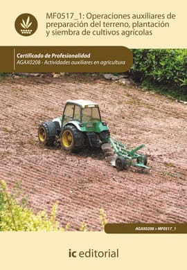 OPERACIONES AUXILIARES DE PREPARACION DEL TERRENO PLANTACION Y SIEMBRA DE CULTIVOS AGRICOLAS MF0517_