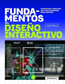 FUNDAMENTOS DEL DISEÑO INTERACTIVO. Principios y procesos que todo diseñador debe conocer