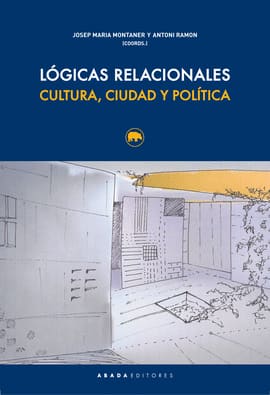 LÓGICAS RELACIONALES. Cultura, ciudad y política
