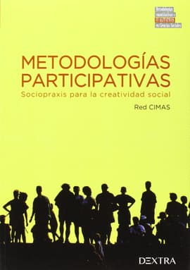 METODOLOGÍAS PARTICIPATIVAS. SOCIOPRAXIS PARA LA CEATIVIDAD SOCIAL