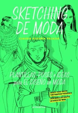 SKETCHING DE MODA. Plantillas, poses e ideas para el diseño de moda