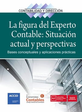 LA FIGURA DEL EXPERTO CONTABLE SITUACION ACTUAL Y PERSPECTIVAS. Bases conceptuales y aplicaciones practicas