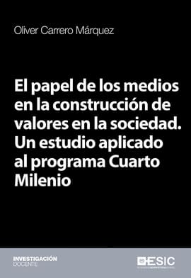 EL PAPEL DE LOS MEDIOS EN LA CONSTRUCCIÓN DE VALORES EN LA SOCIEDAD. Un estudio aplicado al programa Cuarto Milenio