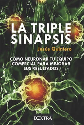 LA TRIPLE SINAPSIS. Como neuronar tu equipo comercial para mejorar sus resultados