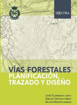 VIAS FORESTALES. Planificación, Trazado y Diseño