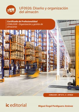 DISEÑO Y ORGANIZACIÓN DEL ALMACÉN. COML0309 - ORGANIZACIÓN Y GESTIÓN DE ALMACENE