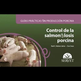 GUÍAS PRÁCTICAS EN PRODUCCIÓN PORCINA. CONTROL DE LA SALMONELOSIS PORCINA