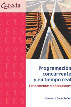 PROGRAMACION CONCURRENTE Y EN TIEMPO REAL. Fundamentos y aplicaciones
