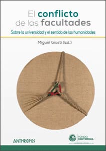 EL CONFLICTO DE LAS FACULTADES. Sobre la universidad y el sentido de las humanidades