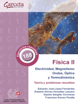 FISICA II ELECTRICIDAD MAGNETISMO ONDAS OPTICA Y TERMODINAMICA. Teoría y problemas resueltos