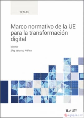 MARCO NORMATIVO DE LA UE PARA LA TRANSFORMACIÓN DIGITAL