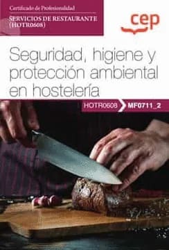 SEGURIDAD, HIGIENE Y PROTECCIÓN AMBIENTAL EN HOSTELERÍA