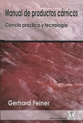 MANUAL DE PRODUCTOS CARNICOS. CIENCIA PRACTICA Y TECNOLOGIA