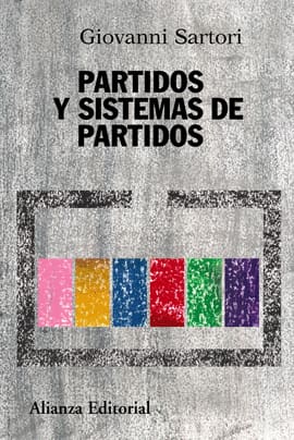PARTIDOS Y SISTEMAS DE PARTIDOS. Marco para un análisis - Segunda edición ampliada