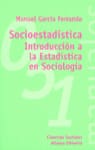 SOCIOESTADISTICA INTRODUCCION A LA ESTADISTICA EN SOCIOLOGIA. Introducción a la estadística en sociología