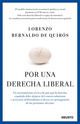 POR UNA DERECHA LIBERAL. Un razonamiento acerca de por qué la derecha española debe alejarse del conserva