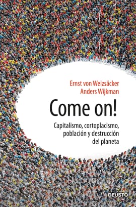 COME ON! CAPITALISMO, CORTOPLACISMO, POBLACIÓN Y DESTRUCCIÓN DEL PLANETA
