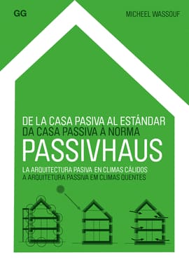 DE LA CASA PASIVA AL ESTÁNDAR PASSIVHAUS. La arquitectura pasiva en climas cálidos