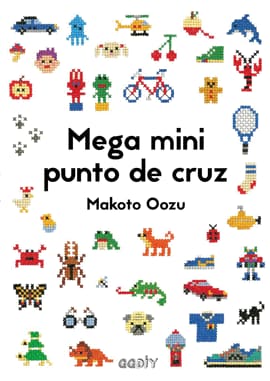 MEGA MINI PUNTO DE CRUZ. Cómo mezclar y combinar pequeños motivos en punto de cruz