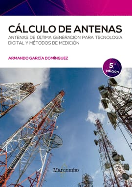 CÁLCULO DE ANTENAS. Antenas de última generación para tecnología digital y métodos de medición