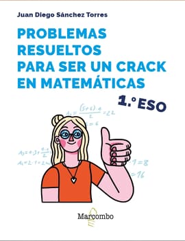 PROBLEMAS RESUELTOS PARA SER UN CRACK EN MATEMATICAS. Volumen I