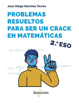 PROBLEMAS RESUELTOS PARA SER UN CRACK EN MATEMÁTICAS. Volumen II