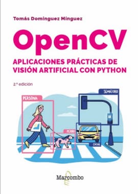 OPEN CV APLICACIONES PRACTICAS DE VISION ARTIFICIAL CON PHYTON. Aplicaciones prácticas de visión artificial con Phyton