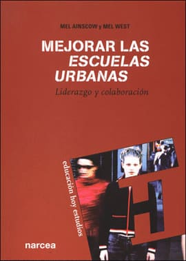 MEJORAR LAS ESCUELAS URBANAS LIDERAZGO Y COLABORACION. Liderazgo y colaboración