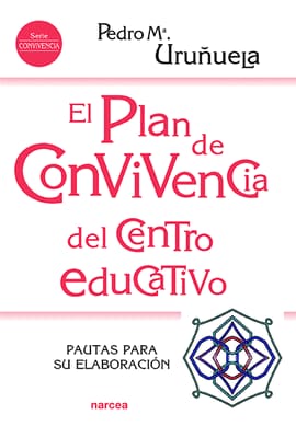 EL PLAN DE CONVIVENCIA DEL CENTRO EDUCATIVO. Pautas para su elaboración