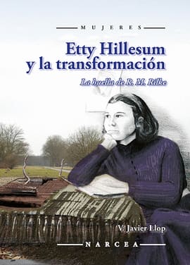 ETTY HILLESUM Y LA TRANSFORMACIÓN. La huella de R. M. Rilke