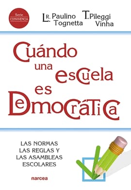 CUÁNDO UNA ESCUELA ES DEMOCRÁTICA. Las normas, las reglas y las Asambleas escolares