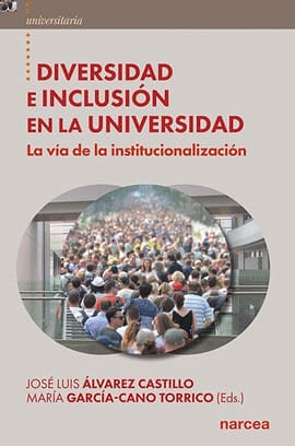 DIVERSIDAD E INCLUSION EN LA UNIVERSIDAD. La vía de la institucionalización