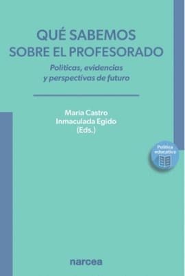QUE SABEMOS SOBRE EL PROFESORADO. Políticas, evidencias y perspectivas de futuro