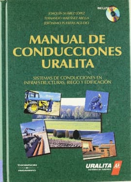 MANUAL DE CONDUCCIONES URALITA + CD-ROM. Sistemas de conducciones en infraestructuras, riego, edificación