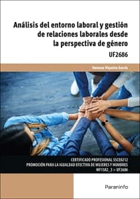 ANALISIS DEL ENTORNO LABORAL Y GESTIÓN DE RELACIONES LABORALES DESDE LA PERSPECTIVA DE GÉNERO. UF2686