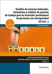 GESTIÓN DE RECURSOS LABORALES, FORMATIVOS Y ANÁLISIS DE PUESTOS DE TRABAJO PARA LA INSERCIÓN SOCIOLABORAL DE PERSONAS CON DISCAPACIDAD. MF1034_3
