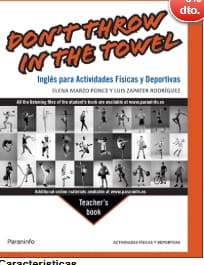 DON'T THROW IN THE TOWEL. INGLÉS PARA ACTIVIDADES FÍSICAS Y DEPORTIVAS. TEACHER'S BOOK