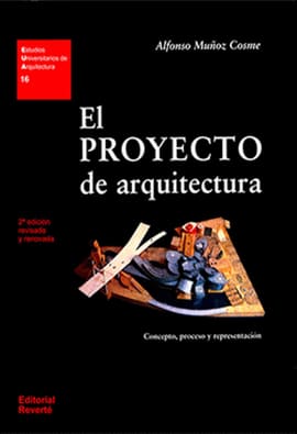 EL PROYECTO DE ARQUITECTURA. Concepto, proceso y representación