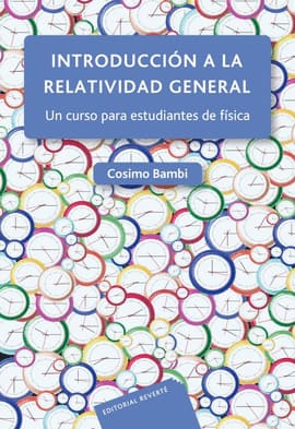INTRODUCCION A LA RELATIVIDAD GENERAL. Un curso para estudiantes de fisica