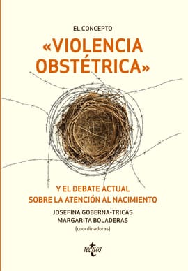 EL CONCEPTO VIOLENCIA OBSTÉTRICA Y EL DEBATE ACTUAL SOBRE LA ATENCIÓN AL NACIMIE