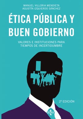 ÉTICA PÚBLICA Y BUEN GOBIERNO. Regenerando la democracia y luchando contra la corrupción desde el servicio públ
