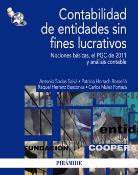 CONTABILIDAD DE ENTIDADES SIN FINES LUCRATIVOS. Nociones básicas, el pgc de 2011 y análisis contable