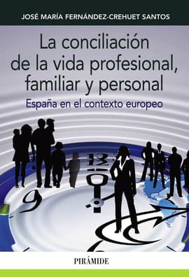 LA CONCILIACIÓN DE LA VIDA PROFESIONAL, FAMILIAR Y PERSONAL, ESPAÑA EN EL CONTEXTO EUROPEO