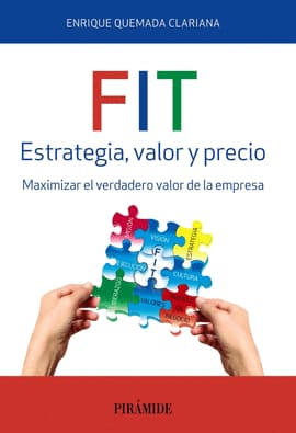 FIT ESTRATEGIA VALOR Y PRECIO. Maximizar el verdadero valor de la empresa