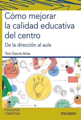 CÓMO MEJORAR LA CALIDAD EDUCATIVA DEL CENTRO. De la dirección al aula