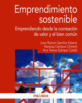 EMPRENDIMIENTO SOSTENIBLE. Emprendiendo desde la cocreación de valor y el bien común
