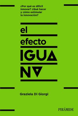 EL EFECTO IGUANA. ¡Descubre cómo las empresas innovadoras se diferencian y sal de la inercia!