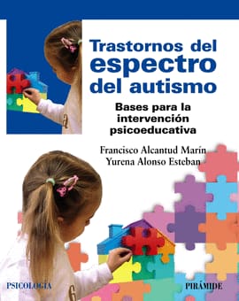 TRASTORNOS DEL ESPECTRO DEL AUTISMO. Bases para la intervención psicoeducativa