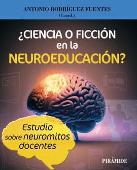 ¿CIENCIA O FICCION EN LA NEUROEDUCACION?. estudios sobre neuromitos docentes